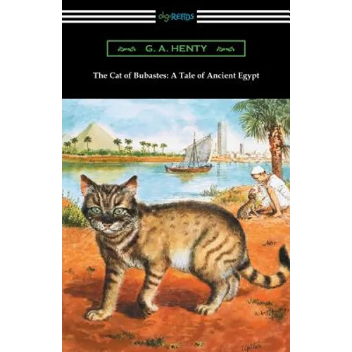 The Cat of Bubastes: A Tale of Ancient Egypt (Illustrated by John Reinhard Weguelin) - Paperback