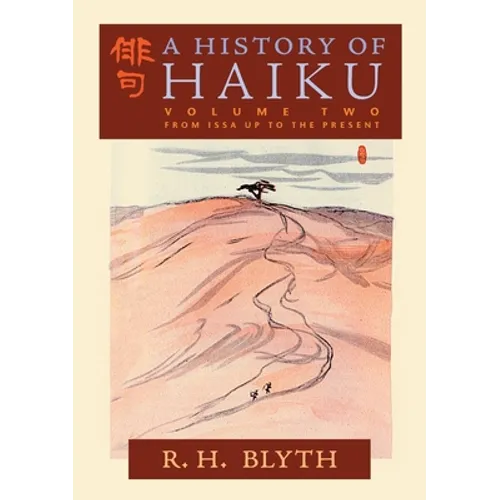 A History of Haiku (Volume Two): From Issa up to the Present - Paperback