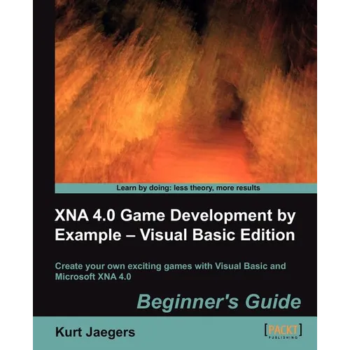 Xna 4.0 Game Development by Example: Beginner's Guide - Visual Basic Edition - Paperback