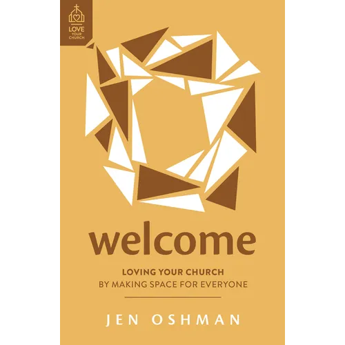 Welcome: Loving Your Church by Making Space for Everyone - Paperback