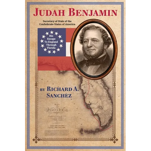 Judah Benjamin - His Escape to England Thorugh Florida - Paperback