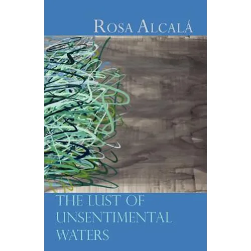 The Lust of Unsentimental Waters - Paperback