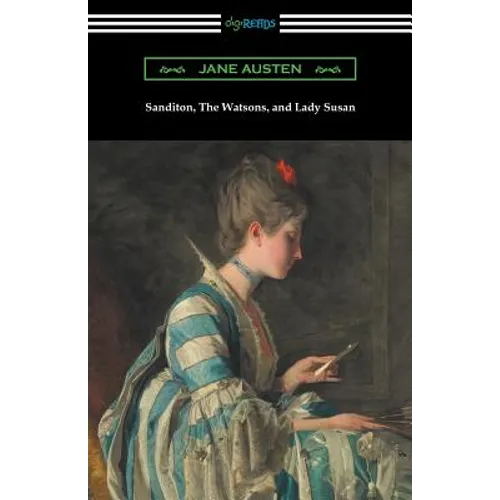 Sanditon, The Watsons, and Lady Susan - Paperback