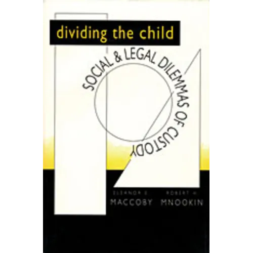 Dividing the Child: Social and Legal Dilemmas of Custody - Paperback