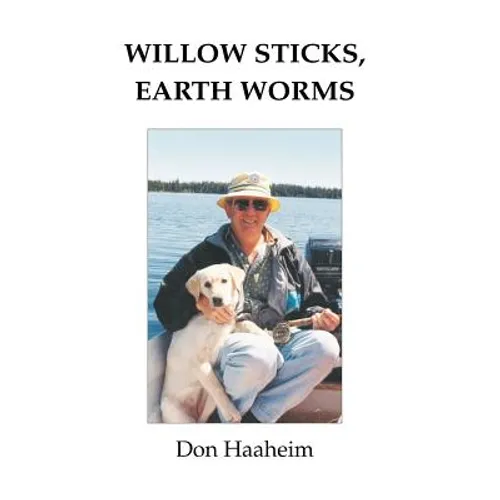 Willow Sticks, Earth Worms - Paperback