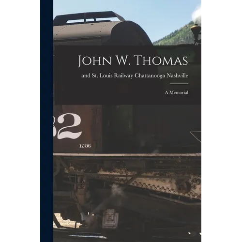 John W. Thomas: A Memorial - Paperback