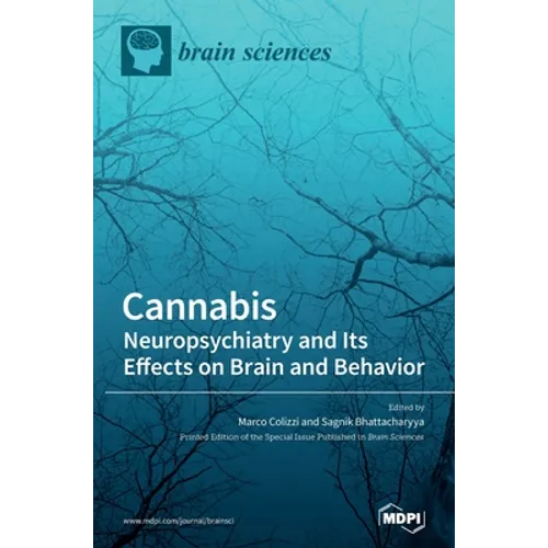 Cannabis: Neuropsychiatry and Its Effects on Brain and Behavior - Hardcover