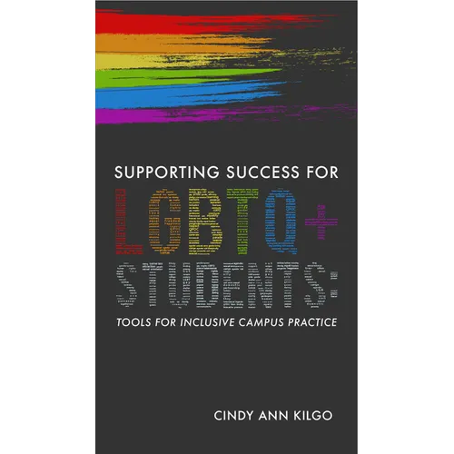 Supporting Success for LGBTQ+ Students: Tools for Inclusive Campus Practice - Paperback