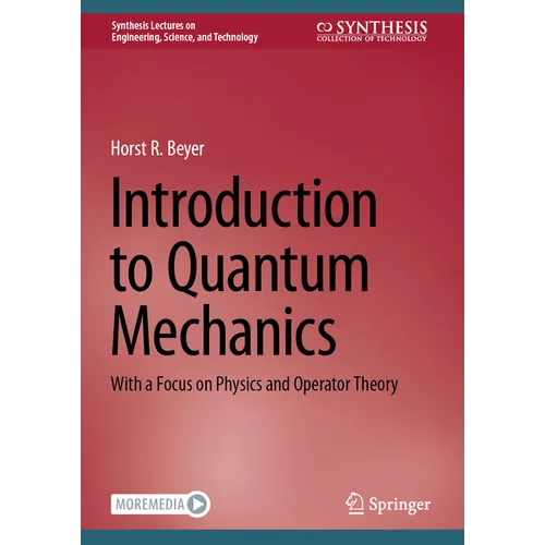 Introduction to Quantum Mechanics: With a Focus on Physics and Operator Theory - Hardcover