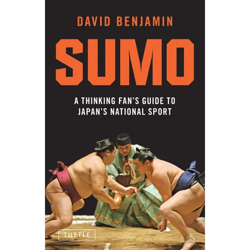 Sumo: A Thinking Fan's Guide to Japan's National Sport - Paperback