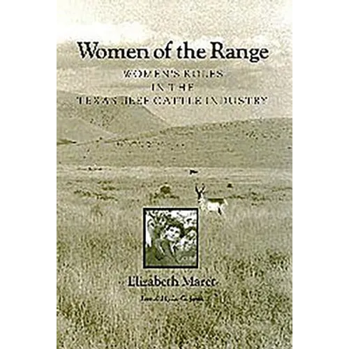 Women of the Range: Women's Roles in the Texas Beef Cattle Industry - Paperback