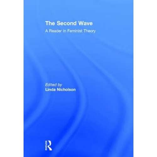 The Second Wave: A Reader in Feminist Theory - Paperback