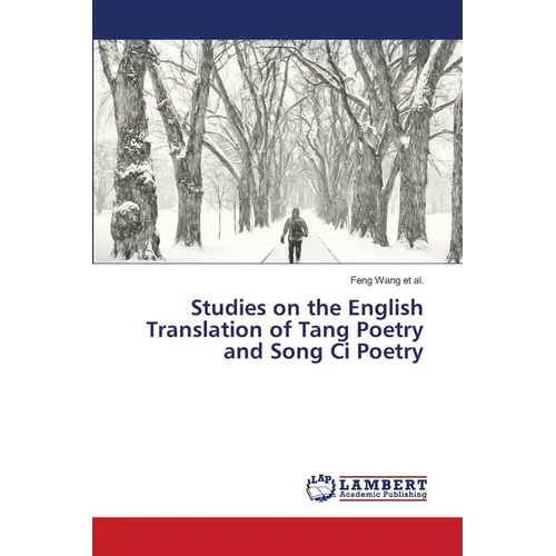 Studies on the English Translation of Tang Poetry and Song Ci Poetry - Paperback