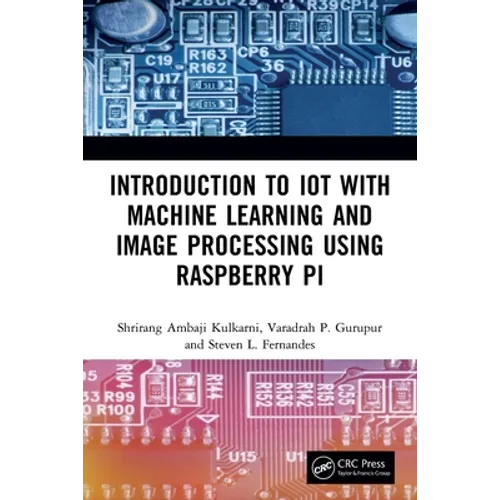 Introduction to Iot with Machine Learning and Image Processing Using Raspberry Pi - Paperback