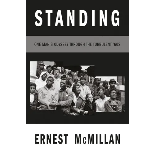 Standing: One Man's Odyssey During the Turbulent '60s - Hardcover