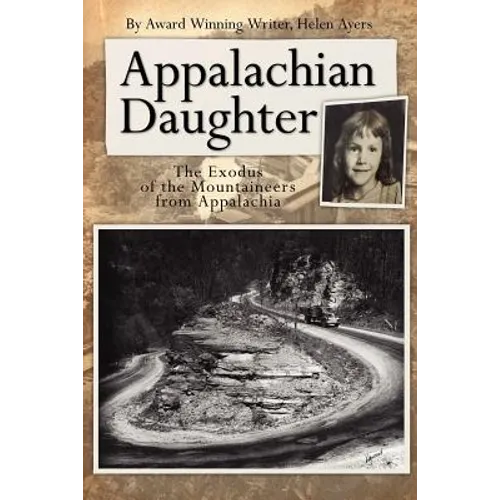 Appalachian Daughter: The Exodus of the Mountaineers from Appalachia - Paperback