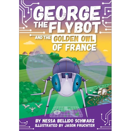 George the Flybot and the Golden Owl of France - Library Binding