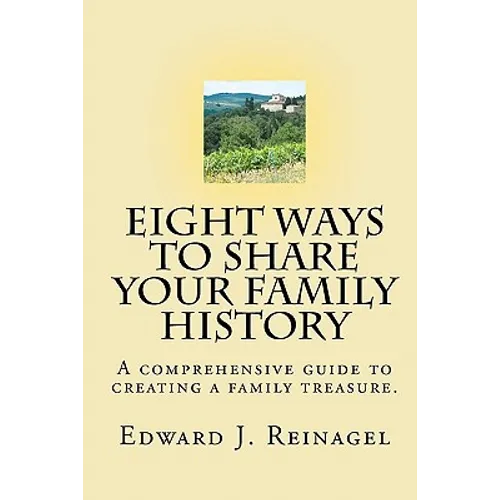 Eight Ways to Share Your Family History - Paperback
