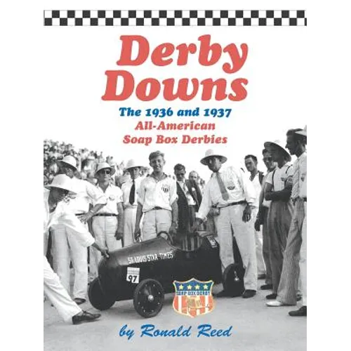 Derby Downs: The 1936 and 1937 All-American Soap Box Derbies - Paperback