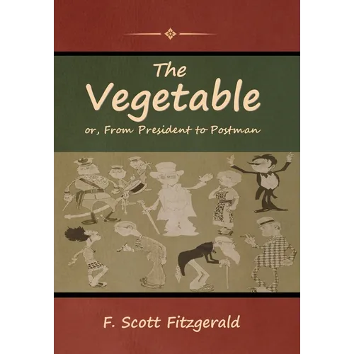 The Vegetable; or, From President to Postman - Hardcover