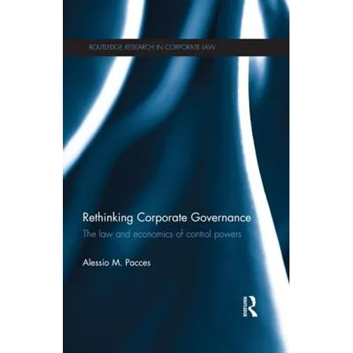 Rethinking Corporate Governance: The Law and Economics of Control Powers - Paperback