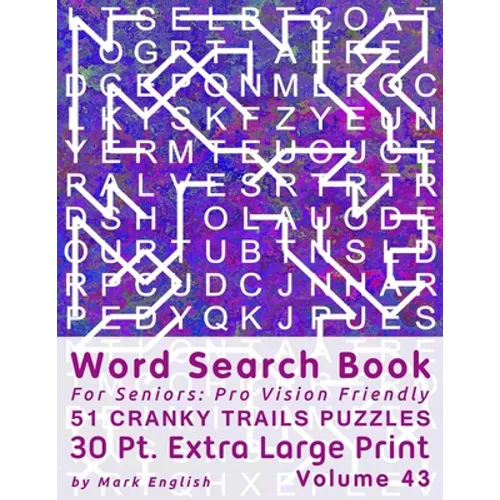 Word Search Book For Seniors: Pro Vision Friendly, 51 Cranky Trails Puzzles, 30 Pt. Extra Large Print, Vol. 43 - Paperback