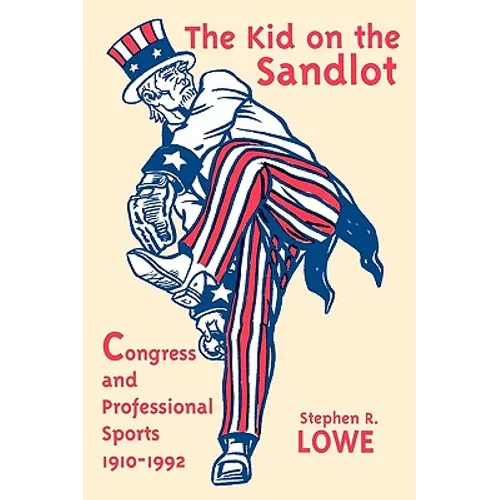 Kid on the Sandlot: Congress and Professional Sports, 1910-1992 - Paperback