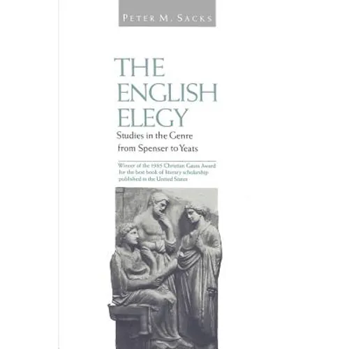 English Elegy: Studies in the Genre from Spenser to Yeats - Paperback