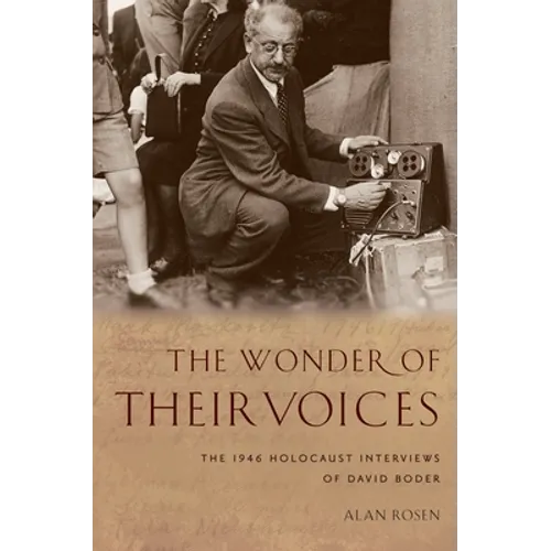 The Wonder of Their Voices: The 1946 Holocaust Interviews of David Boder - Paperback