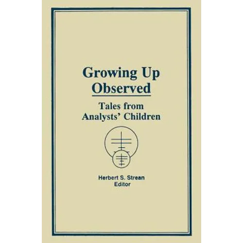 Growing Up Observed: Tales From Analysts' Children - Hardcover