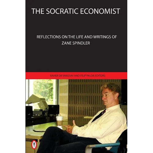 The Socratic Economist: Reflections on the Life and Writings of Zane Spindler - Paperback