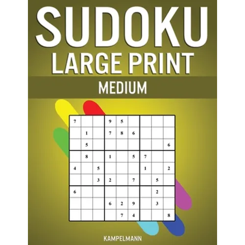 Sudoku Large Print Medium: 200 Medium Level Sudokus with Instructions and Solutions - Large Print - Paperback