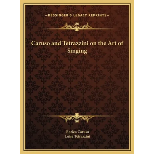 Caruso and Tetrazzini on the Art of Singing - Hardcover