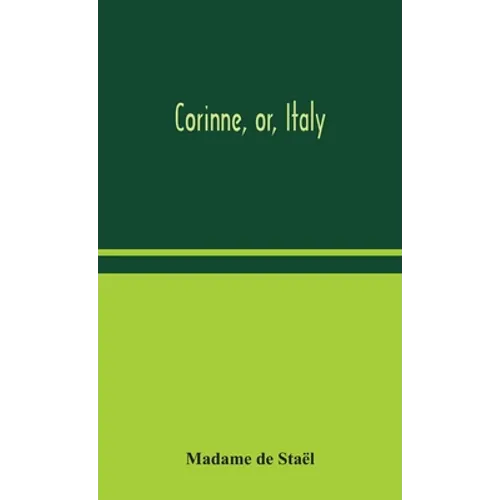 Corinne, or, Italy - Hardcover