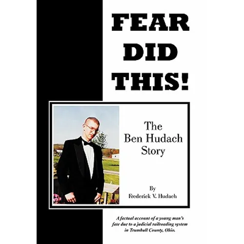 Fear Did This!: The Ben Hudach Story - Paperback