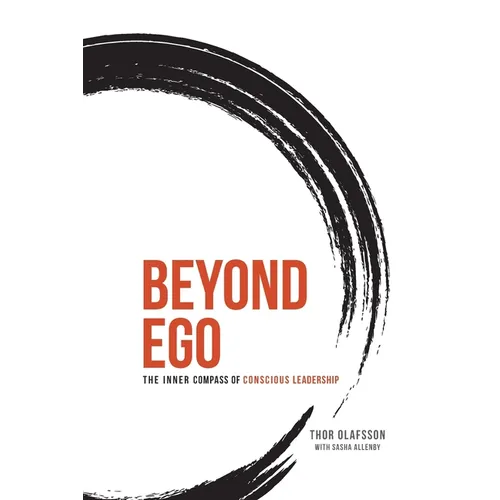 Beyond Ego: The Inner Compass of Conscious Leadership - Paperback