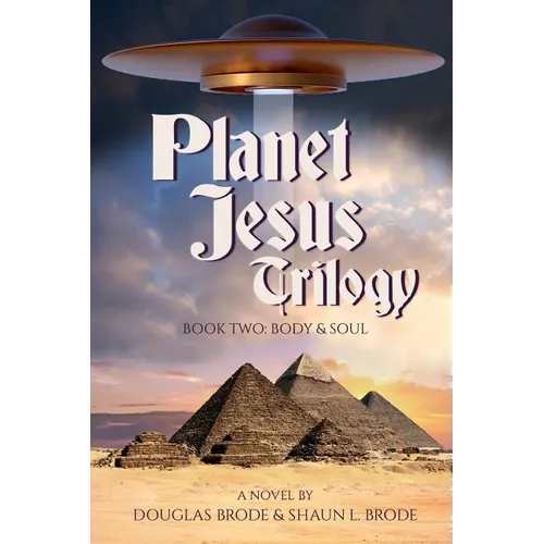 Planet Jesus Trilogy: Book Two: Body and Soul - Paperback