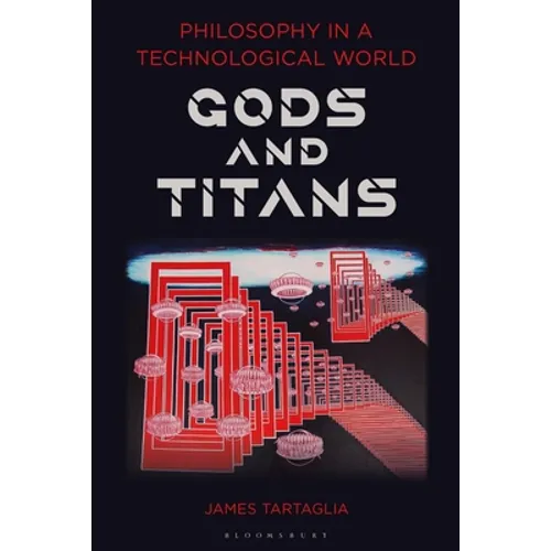 Philosophy in a Technological World: Gods and Titans - Paperback