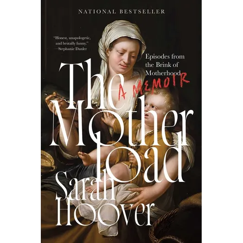 The Motherload: Episodes from the Brink of Motherhood - Hardcover