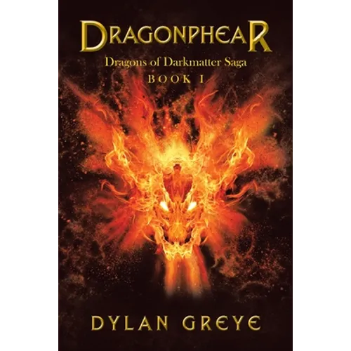 Dragonphear: Dragons of Darkmatter Saga - Paperback