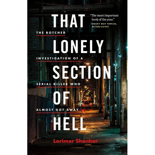 That Lonely Section of Hell: The Botched Investigation of a Serial Killer Who Almost Got Away - Hardcover