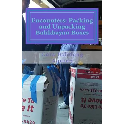 Encounters: Packing and Unpacking Balikbayan Boxes - Paperback
