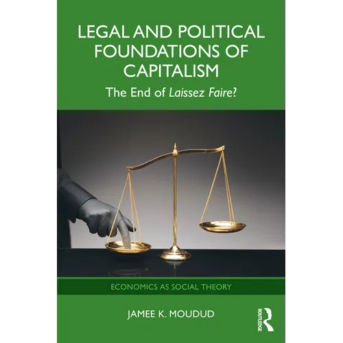 Legal and Political Foundations of Capitalism: The End of Laissez Faire? - Paperback