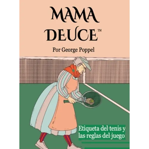 Mama Deuce: Etiqueta del tenis y las reglas del juego - Hardcover