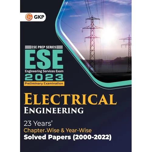 UPSC ESE 2023 Electrical Engineering - Chapter Wise & Year Wise Solved Papers 2000-2022 - Paperback