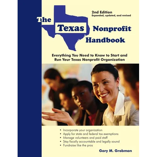 The Texas Nonprofit Handbook: Everything You Need to Know to Start and Run Your Texas Nonprofit Organization - Paperback