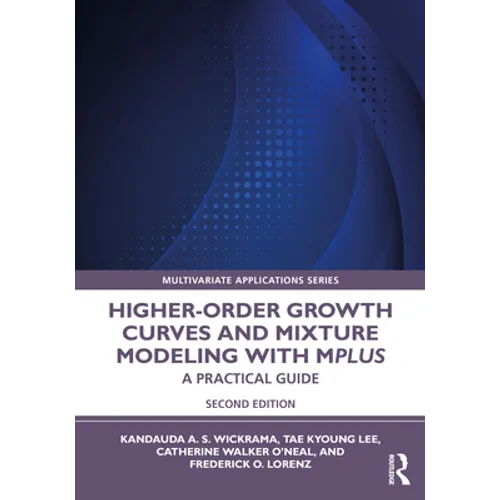 Higher-Order Growth Curves and Mixture Modeling with Mplus: A Practical Guide - Paperback