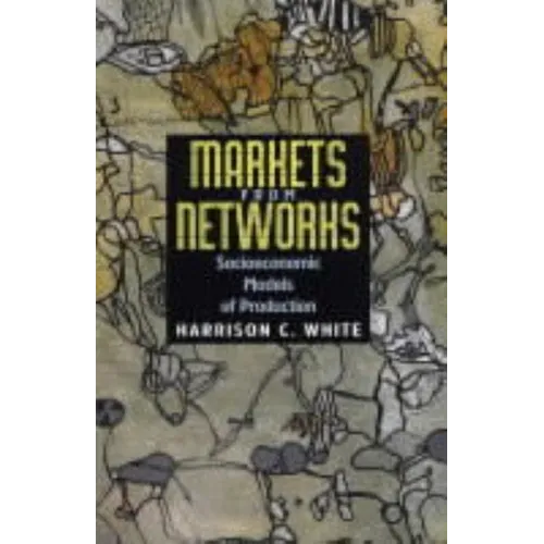 Markets from Networks: Socioeconomic Models of Production - Paperback