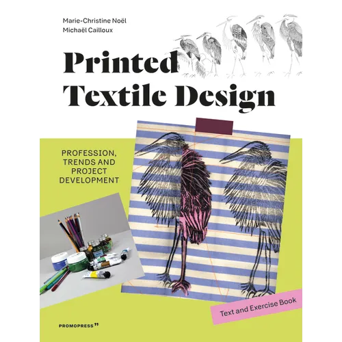 Printed Textile Design: Profession, Trends and Project Development. Text and Exercise Book - Hardcover