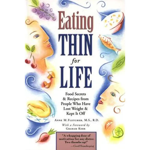 Eating Thin for Life: Food Secrets & Recipes from People Who Have Lost Weight & Kept It Off - Paperback